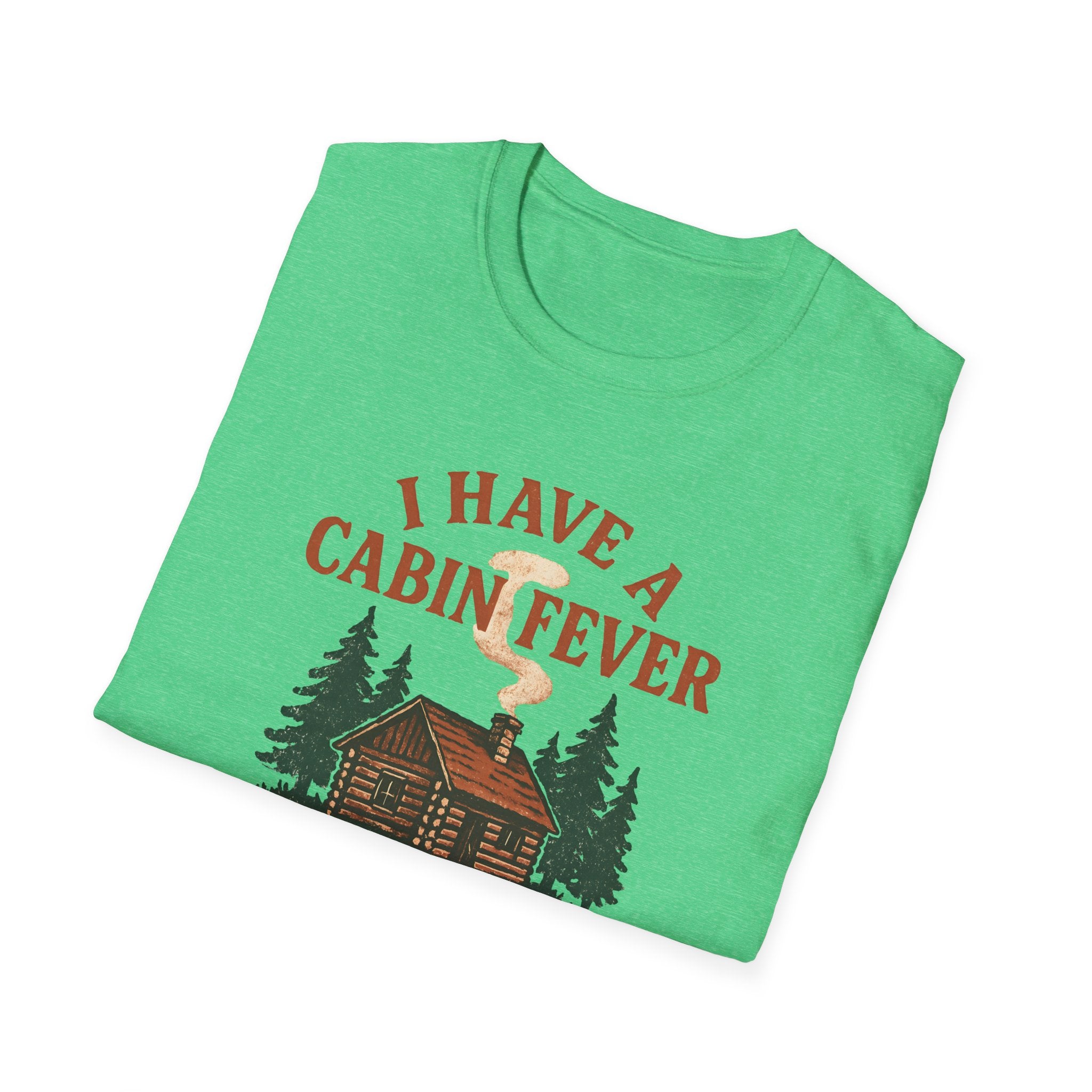 I Have Cabin Fever T-Shirt