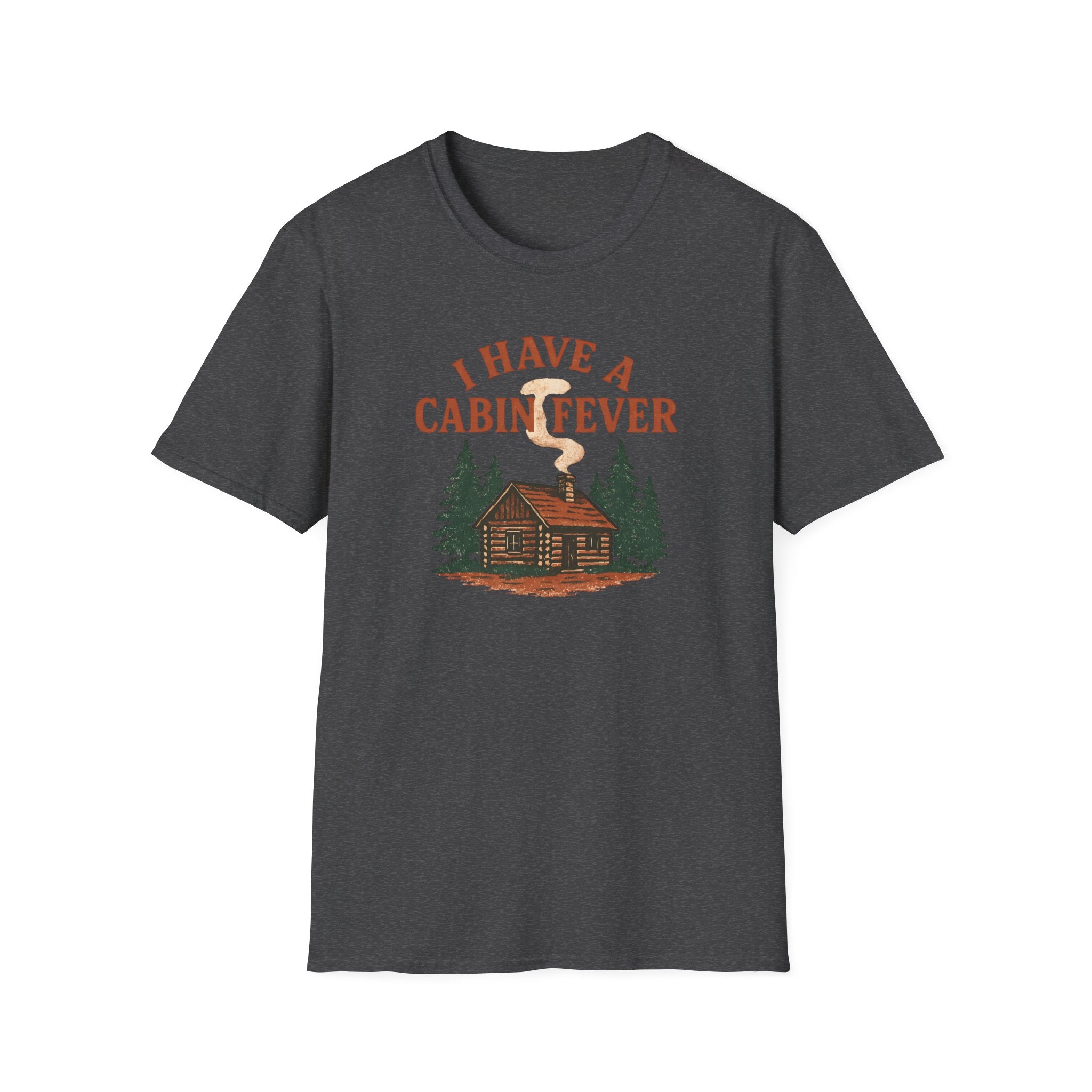 I Have Cabin Fever T-Shirt