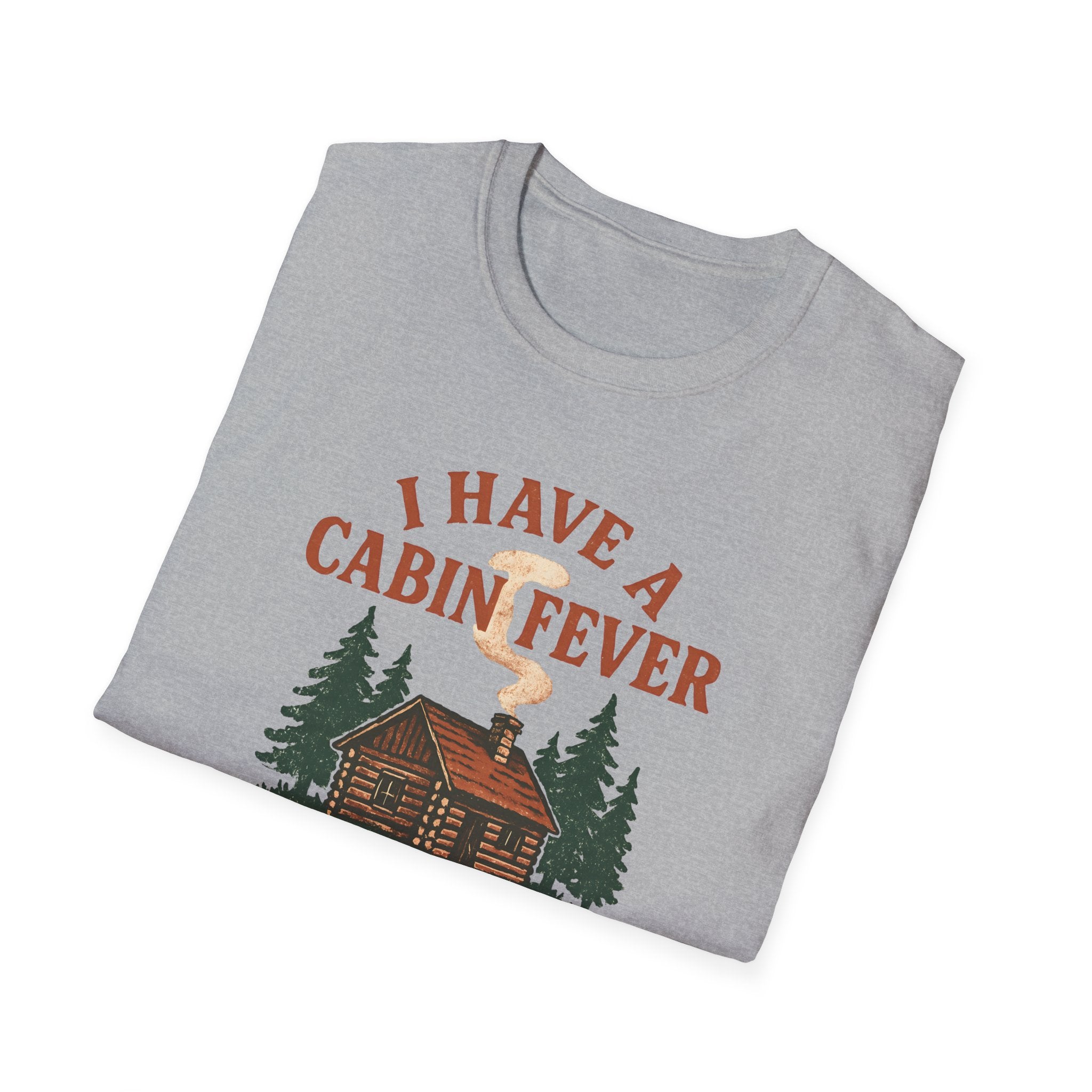I Have Cabin Fever T-Shirt